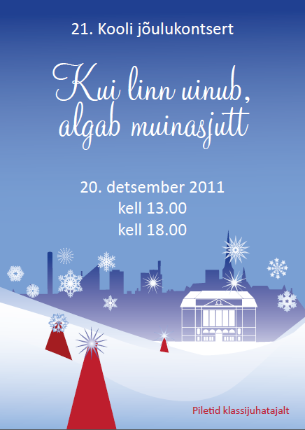 Tallinna 21. Kooli jõulukontsert 'Kui linn uinub, algab muinasjutt'